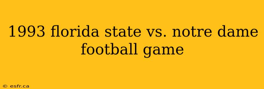 1993 florida state vs. notre dame football game