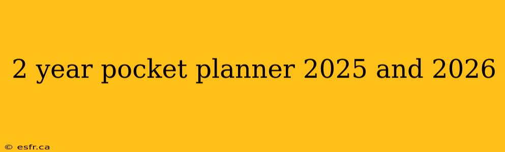 2 year pocket planner 2025 and 2026