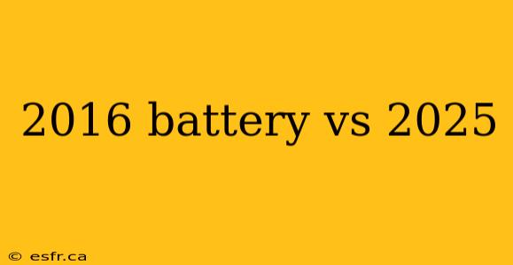 2016 battery vs 2025