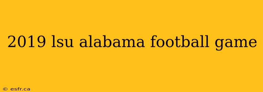 2019 lsu alabama football game