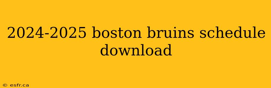 2024-2025 boston bruins schedule download