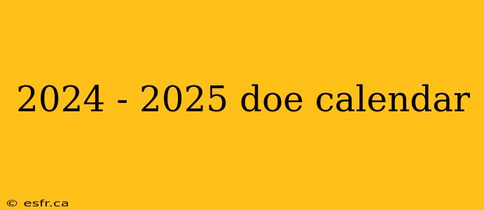 2024 - 2025 doe calendar