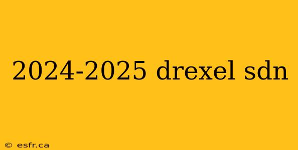 2024-2025 drexel sdn