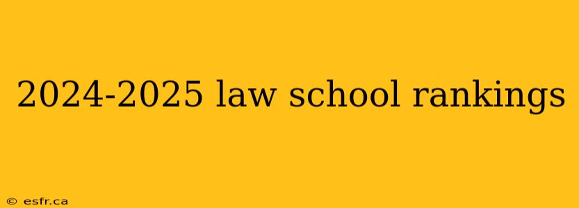 2024-2025 law school rankings