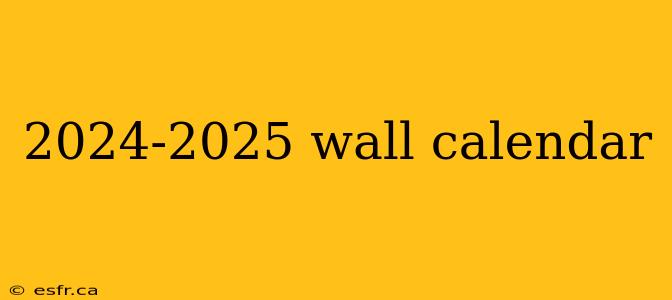 2024-2025 wall calendar