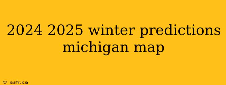 2024 2025 winter predictions michigan map