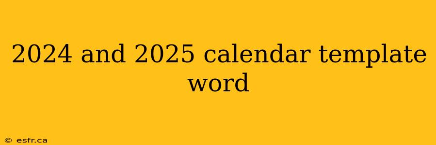 2024 and 2025 calendar template word