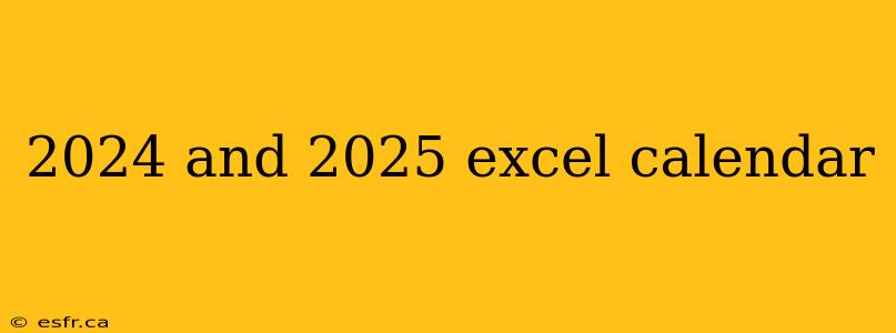 2024 and 2025 excel calendar