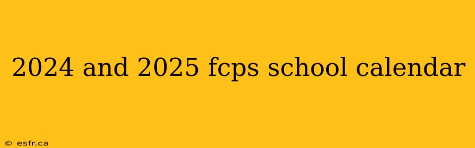 2024 and 2025 fcps school calendar