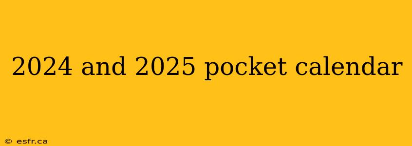 2024 and 2025 pocket calendar