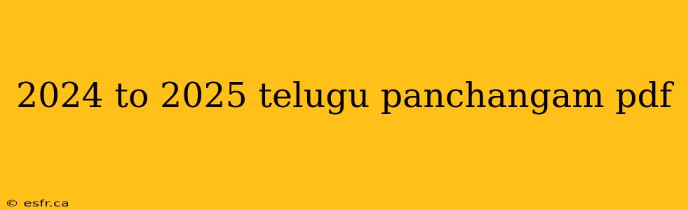 2024 to 2025 telugu panchangam pdf