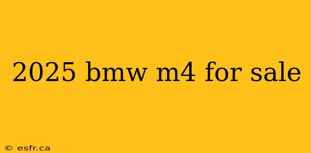 2025 bmw m4 for sale