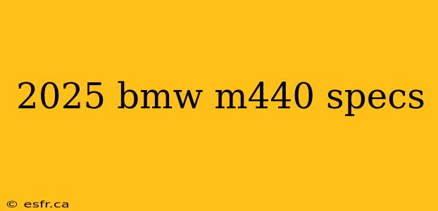 2025 bmw m440 specs