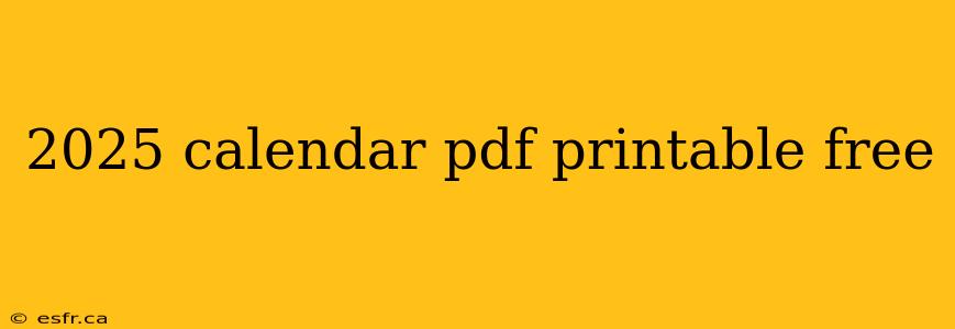 2025 calendar pdf printable free