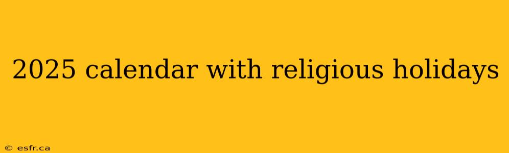 2025 calendar with religious holidays