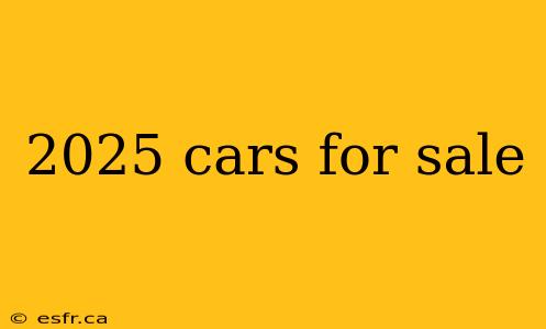 2025 cars for sale