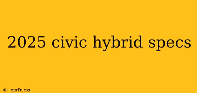 2025 civic hybrid specs