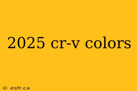 2025 cr-v colors