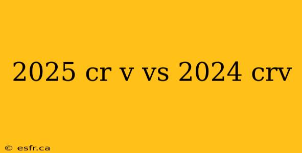 2025 cr v vs 2024 crv