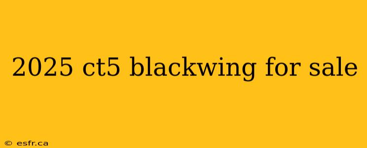 2025 ct5 blackwing for sale