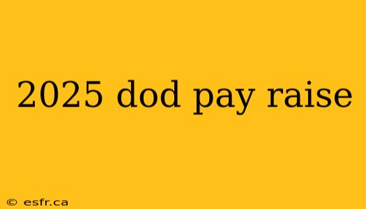 2025 dod pay raise