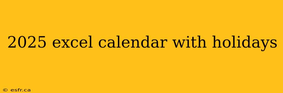 2025 excel calendar with holidays