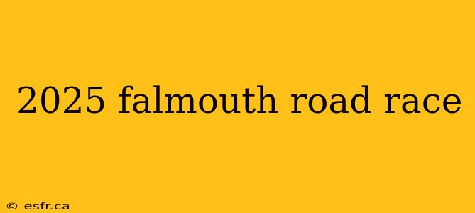 2025 falmouth road race