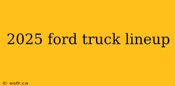 2025 ford truck lineup