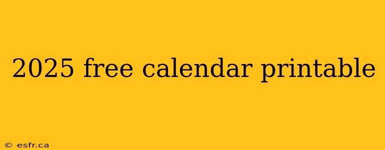 2025 free calendar printable