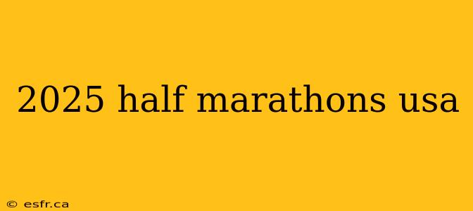 2025 half marathons usa