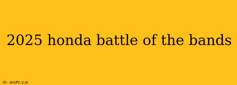 2025 honda battle of the bands