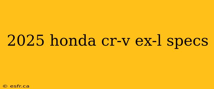 2025 honda cr-v ex-l specs