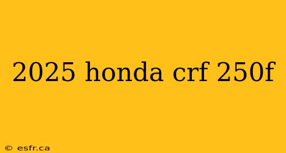 2025 honda crf 250f