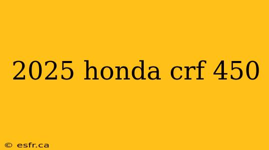 2025 honda crf 450