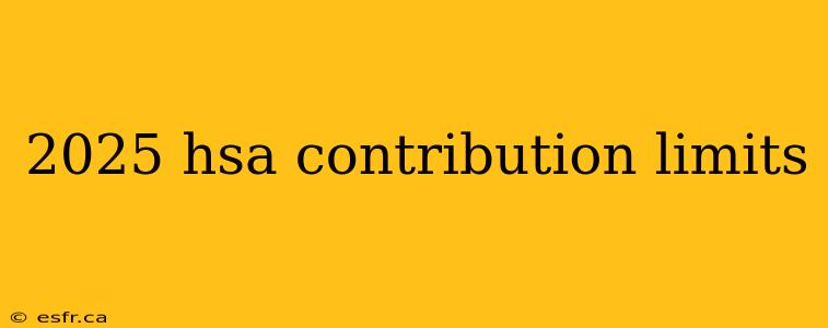 2025 hsa contribution limits