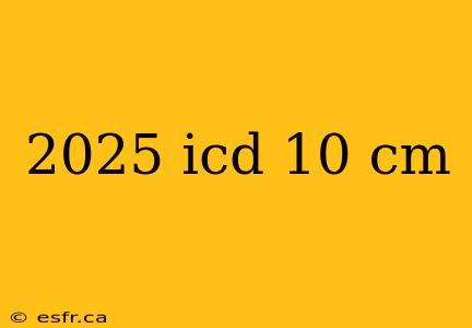 2025 icd 10 cm