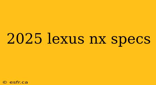 2025 lexus nx specs