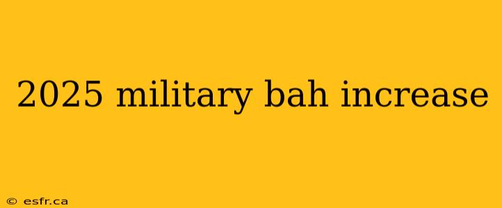 2025 military bah increase