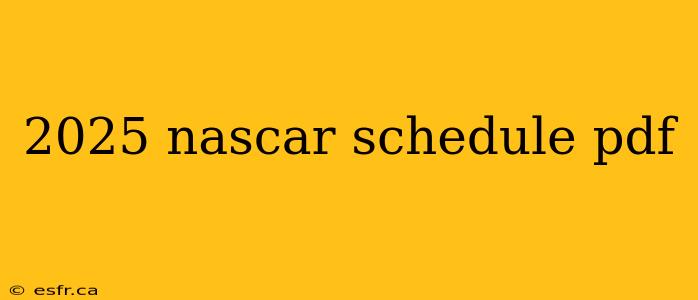 2025 nascar schedule pdf