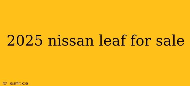 2025 nissan leaf for sale