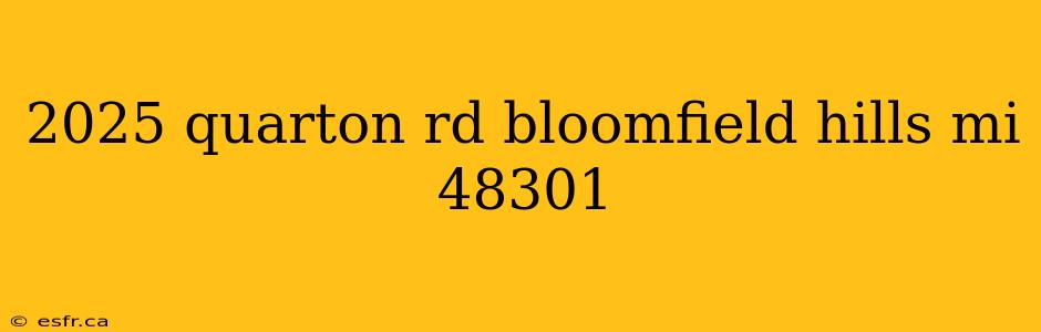 2025 quarton rd bloomfield hills mi 48301