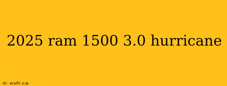 2025 ram 1500 3.0 hurricane