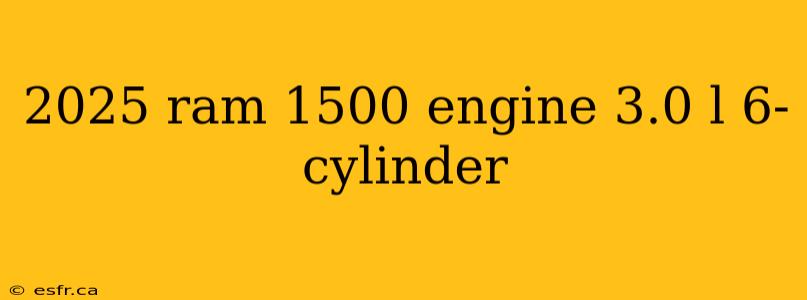 2025 ram 1500 engine 3.0 l 6-cylinder