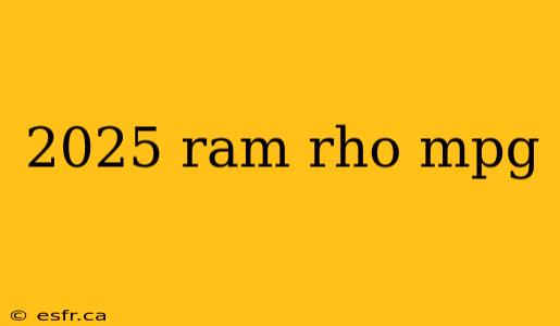 2025 ram rho mpg