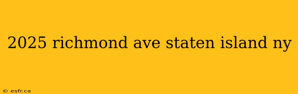 2025 richmond ave staten island ny
