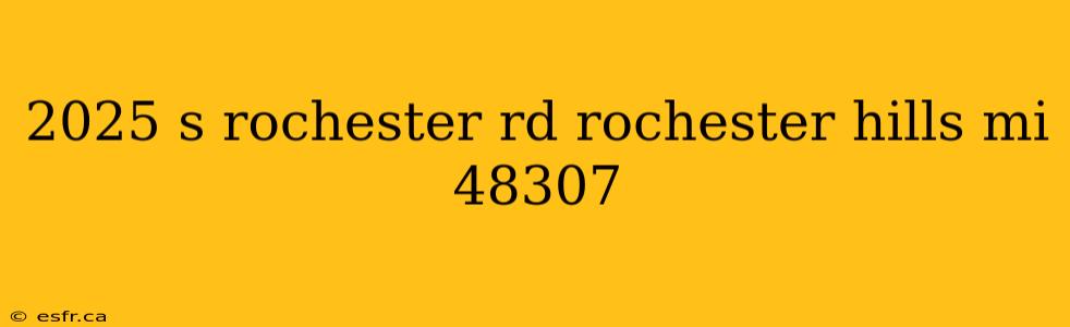 2025 s rochester rd rochester hills mi 48307