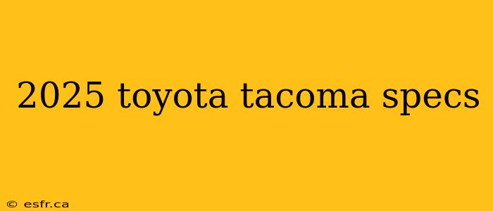 2025 toyota tacoma specs