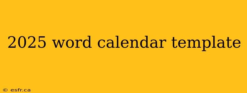 2025 word calendar template