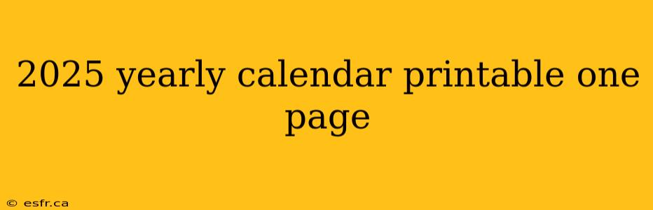 2025 yearly calendar printable one page