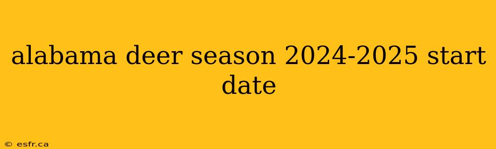 alabama deer season 2024-2025 start date